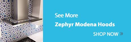 Shop Zephyr Modena hoods and more at your local Ferguson Showroom